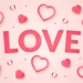 Test de Personalitate: Descoperă-ți stilul de exprimare a iubirii