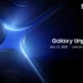 Tot ce trebuie să știi despre evenimentul Samsung Unpacked 2025