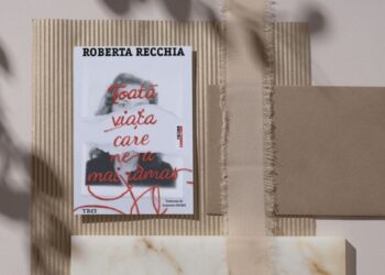 Toată viața care ne-a mai rămas, romanul emoționant al Robertei Recchia – povestea unei familii care înfruntă tragedia