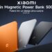 Xiaomi lansează un acumulator ultra-subțire de 6 mm și un tracker GPS compatibil cu Apple Find My și Google Find Hub